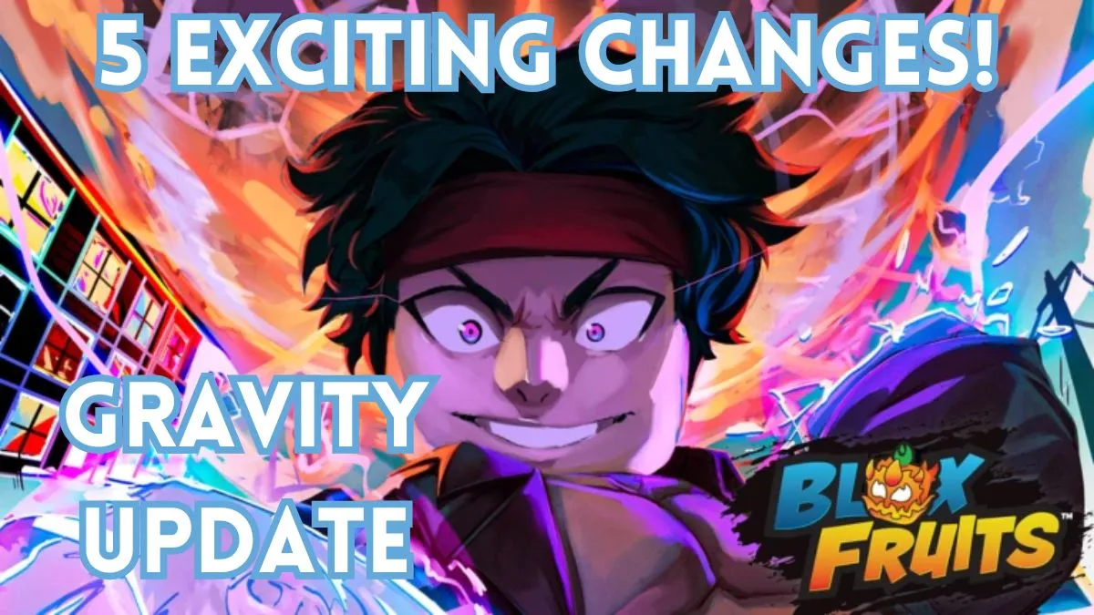 Blox Fruits重力更新泄漏：您最喜欢的Roblox游戏的5个令人兴奋的更改