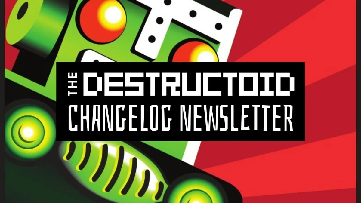 閱讀 Destructoid 變更日誌通訊，度過一個美好的星期五