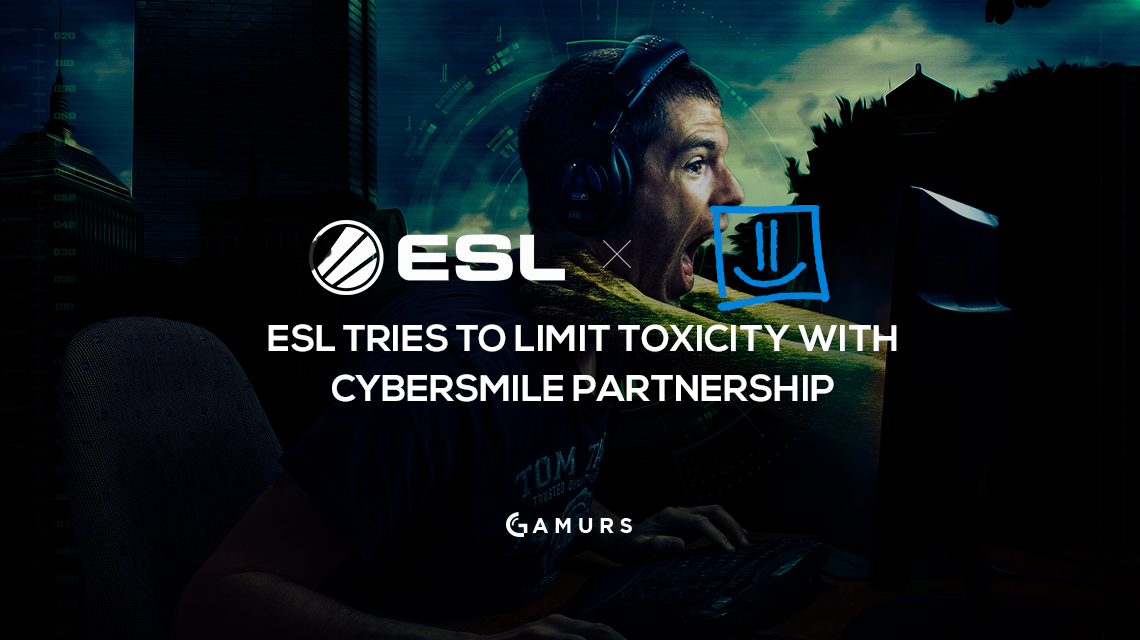 ESL與Cybersmile合作，停止在電子競技中濫用