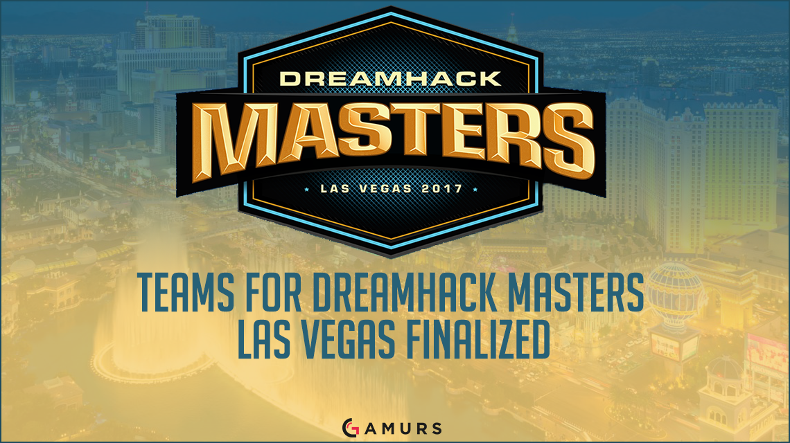 Dreamhack大師拉斯維加斯的團隊最終確定