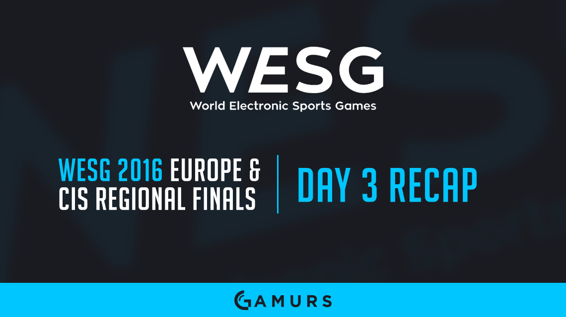 WESG 2016 欧洲和独联体地区决赛：第 3 天回顾