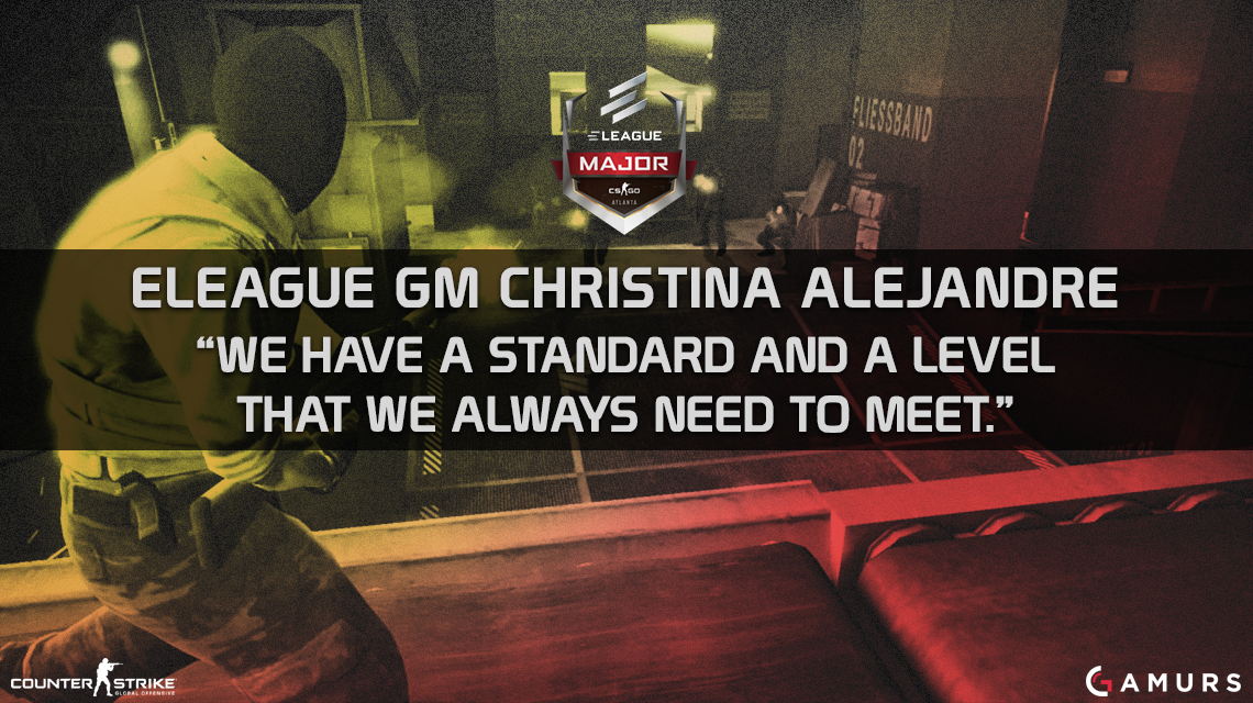 Eleague GM Christina Alejandre：“我們有一個標準和一個我們總是需要見面的水平”