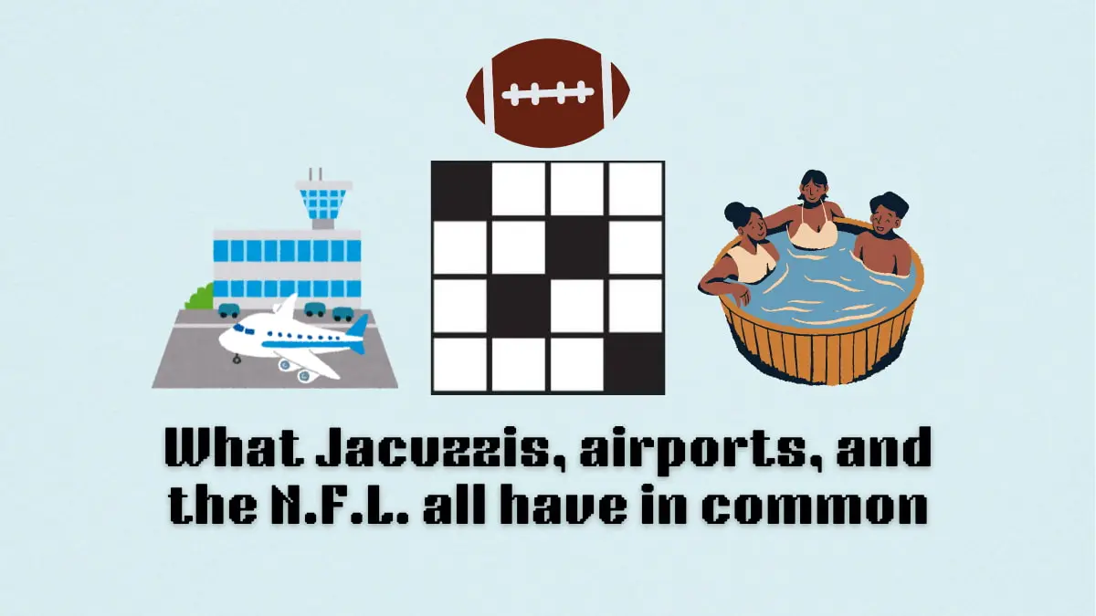 “按摩浴缸，機場和NFL都有NYT迷你填字遊戲的共同點